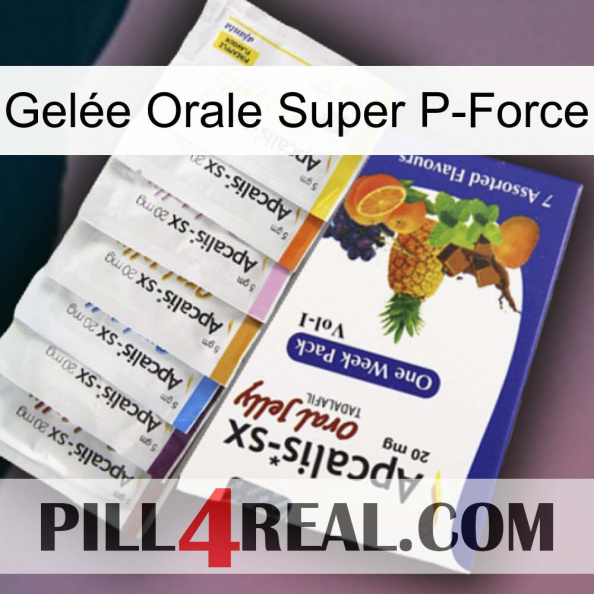 Gelée Orale Super P-Force 11